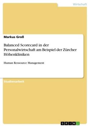 Balanced Scorecard in der Personalwirtschaft am Beispiel der Zürcher Höhenkliniken