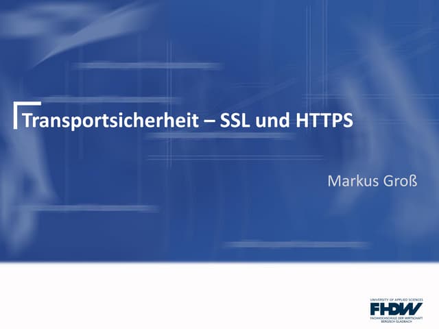 Erste Folie · Transportsicherheit - SSL und HTTPS